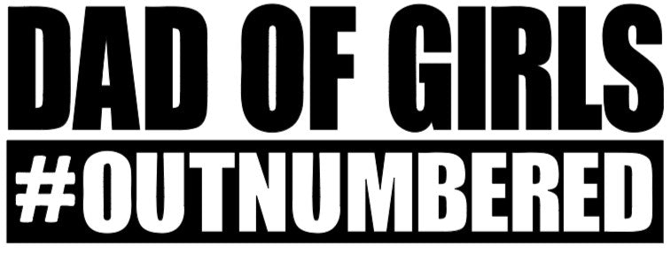 Dad of Girls #OUTNUMBERED | Shirt for dad | Custom shirt | Dad shirt | Daddy shirt Girl dad | T-shirt