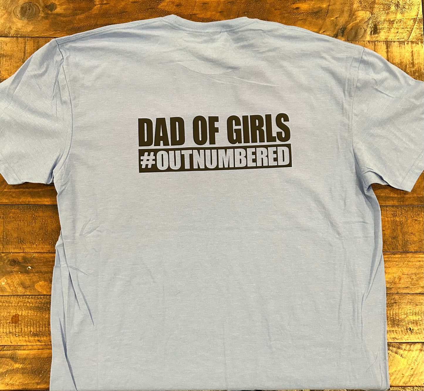 Dad of Girls #OUTNUMBERED | Shirt for dad | Custom shirt | Dad shirt | Daddy shirt Girl dad | T-shirt