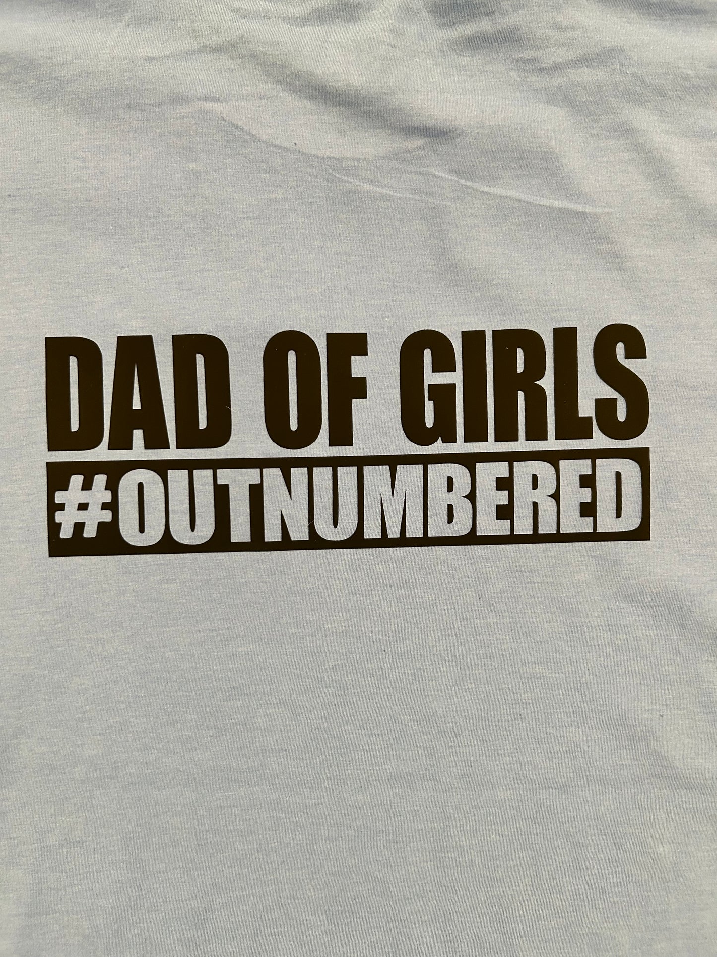 Dad of Girls #OUTNUMBERED | Shirt for dad | Custom shirt | Dad shirt | Daddy shirt Girl dad | T-shirt