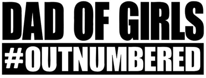 Dad of Girls #OUTNUMBERED | Shirt for dad | Custom shirt | Dad shirt | Daddy shirt Girl dad | T-shirt